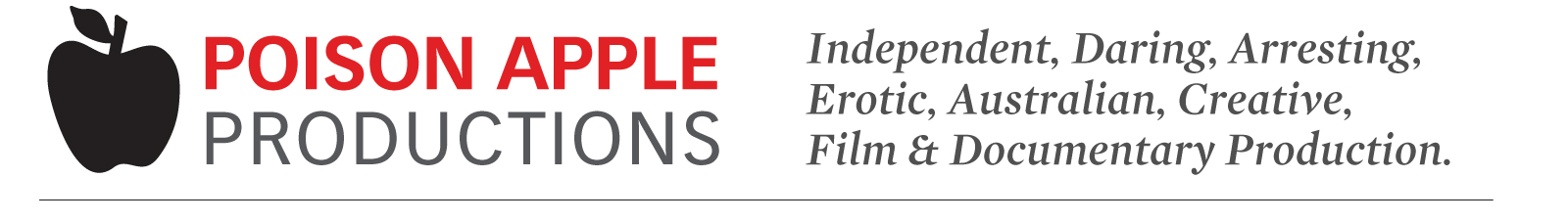 Poison Apple Productions.  Independent, Daring, Arresting, Erotic, Australian, Creative, Film and Documentary Production.